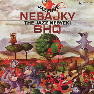 SHQ - Jazzové nebajky - The Jazz Nebyeki (Jazz Non-fables)