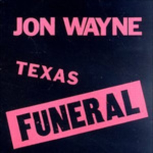 Jon Wayne - Texas Funeral