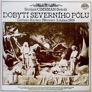 Smoljak - Cimrman - Svěrák - Dobytí severního pólu (Čechem Karlem Němcem 5. dubna 1909)