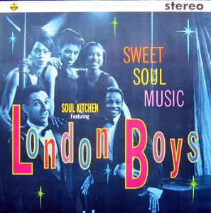 Soul Kitchen featuring London Boys - Sweet Soul Music