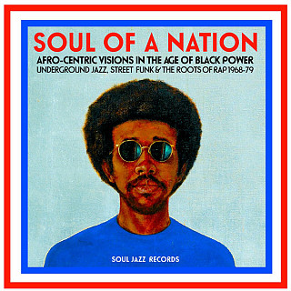 Various Artists - Soul Of A Nation (Afro-Centric Visions In The Age of Black Power: Underground Jazz, Street Funk & The Roots Of Rap 1968-79)