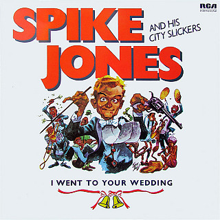 Spike Jones And His City Slickers - I Went To Your Wedding