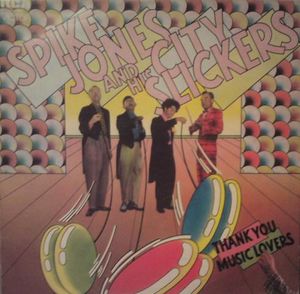 Spike Jones And His City Slickers - Thank You Music Lovers