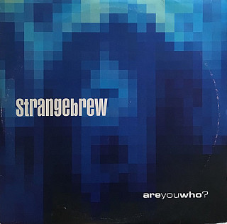 Strangebrew - Are You Who?