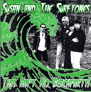 Susan And The Surftones - This Ain't No Beachparty!