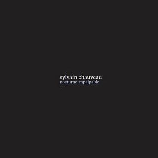 Sylvain Chauveau - Nocturne Impalpable