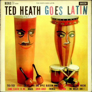 Ted Heath And His Music - Ted Heath Goes Latin