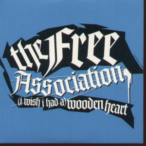 The Free Association - (I Wish I Had A) Wooden Heart
