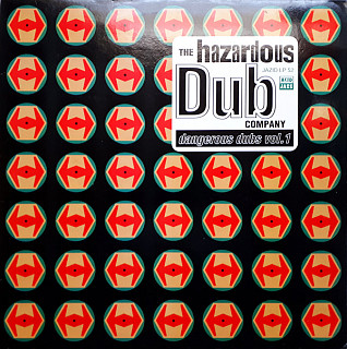 The Hazardous Dub Company - Dangerous Dubs Vol. 1