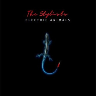 The Stylists - ELECTRIC ANIMALS
