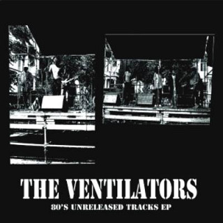 The Ventilators - 80's Unreleased Tracks EP