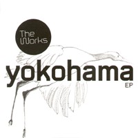 The Works - Yokohama EP