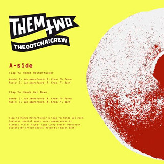 Them Two the Gotcha! Crew - Clap Ya Hands Motherfucker