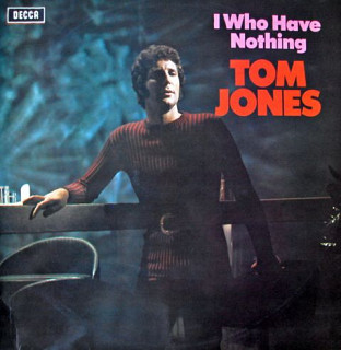 Tom Jones - I Who Have Nothing