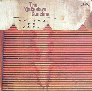 Trio Vjačeslava Ganelina - Ancora Da Capo
