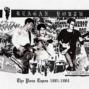 Reagan Youth - The Poss Tapes 1981-1984