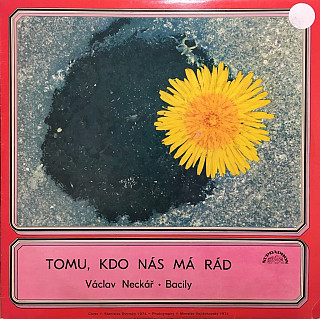 Václav Neckář + Bacily - Tomu, kdo nás má rád