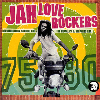 Various Artists - Jah Love Rockers - Revolutionary Sounds From The Rockers & Steppers Era 75-80