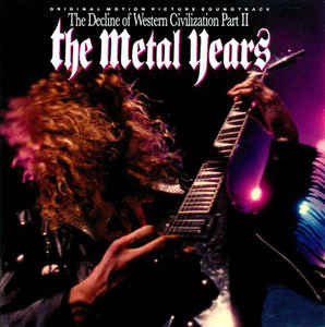 Various Artists - The Decline Of Western Civilization Part II: The Metal Years (Original Motion Picture Soundtrack)