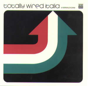 Various Artists - Totally Wired Italia Vibrazioni