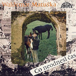 Waldemar Matuška - Co neodnesl čas