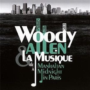 Woody Allen - Woody Allen & La Musique: De Manhattan À Midnight In Paris